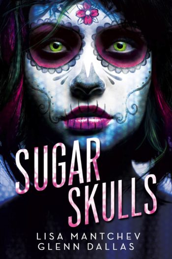 Sugar Skulls By Lisa Hantchey And Glenn Dallas