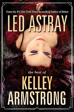 Led Astray: The Best Of Kelley Armstrong Cover